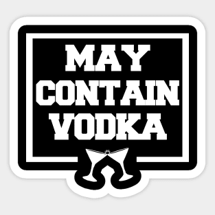 May contain vodka Sticker